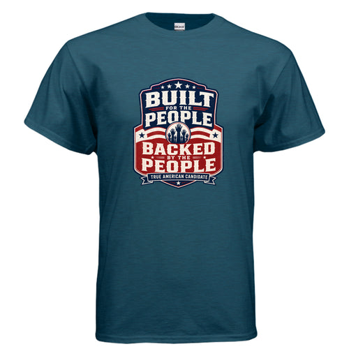 Built for the People Backed by the People patriotic graphic t-shirt design with vintage red white and blue campaign badge artwork.