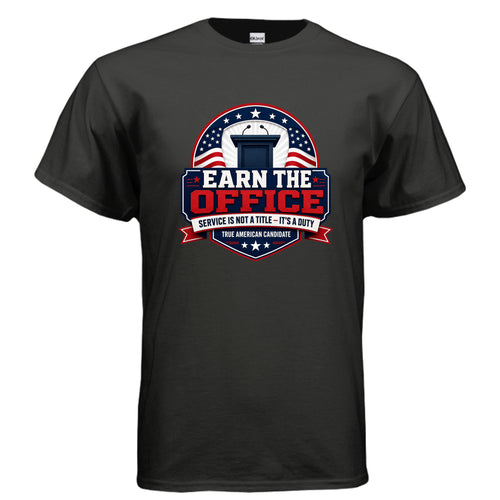 Earn the Office patriotic campaign-style t-shirt design featuring a podium, stars, red white and blue badge, and the phrase Service Is Not a Title — It’s a Duty.